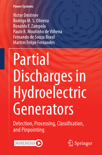 Partial Discharges in Hydroelectric Generators: Detection, Processing, Classification, and Pinpointing (Power Systems)