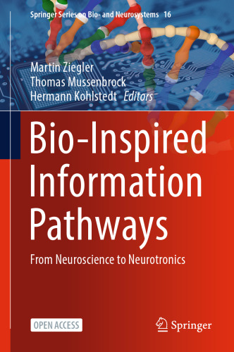 Bio-Inspired Information Pathways: From Neuroscience to Neurotronics (Springer Series on Bio- and Neurosystems, 16)