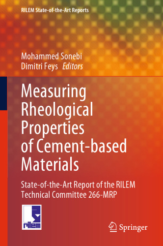 Measuring Rheological Properties of Cement-based Materials: State-of-the-Art Report of the RILEM Technical Committee 266-MRP (RILEM State-of-the-Art Reports, 39)