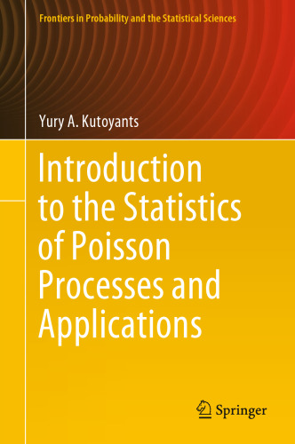 Introduction to the Statistics of Poisson Processes and Applications (Frontiers in Probability and the Statistical Sciences)