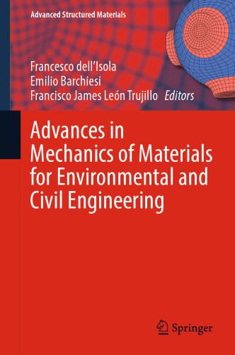 Advances in Mechanics of Materials for Environmental and Civil Engineering (Advanced Structured Materials, 197)