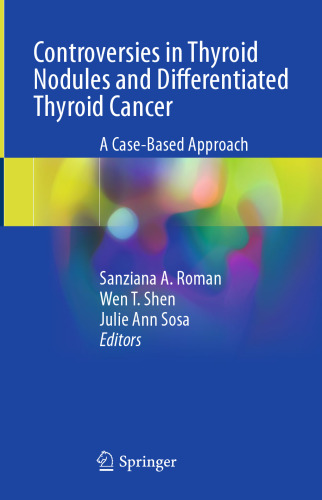Controversies in Thyroid Nodules and Differentiated Thyroid Cancer: A Case-Based Approach