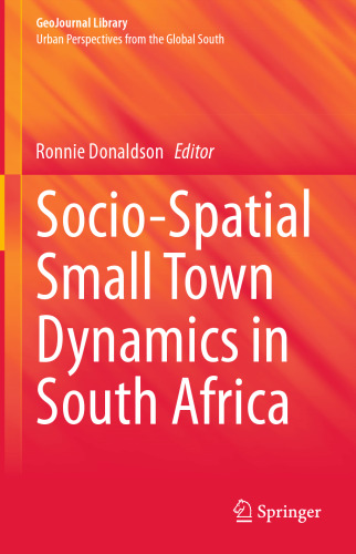 Socio-Spatial Small Town Dynamics in South Africa (GeoJournal Library)