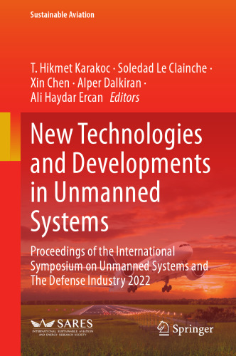 New Technologies and Developments in Unmanned Systems: Proceedings of the International Symposium on Unmanned Systems and The Defense Industry 2022 (Sustainable Aviation)