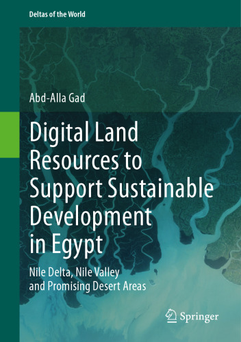 Digital Land Resources to Support Sustainable Development in Egypt: Nile Delta, Nile Valley and Promising Desert Areas (Deltas of the World)