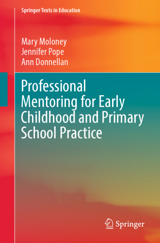 Professional Mentoring for Early Childhood and Primary School Practice (Springer Texts in Education)