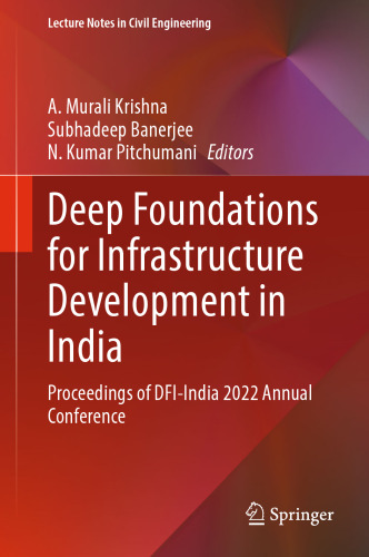 Deep Foundations for Infrastructure Development in India: Proceedings of DFI-India 2022 Annual Conference (Lecture Notes in Civil Engineering, 373)
