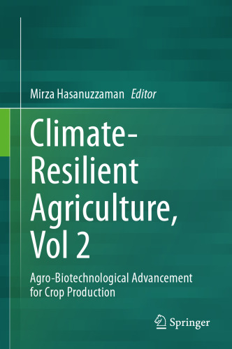 Climate-Resilient Agriculture, Vol 2: Agro-Biotechnological Advancement for Crop Production