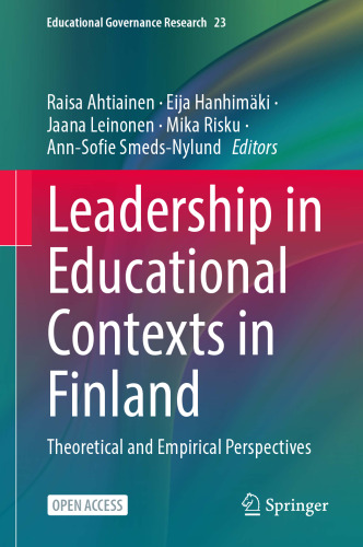 Leadership in Educational Contexts in Finland: Theoretical and Empirical Perspectives (Educational Governance Research, 23)