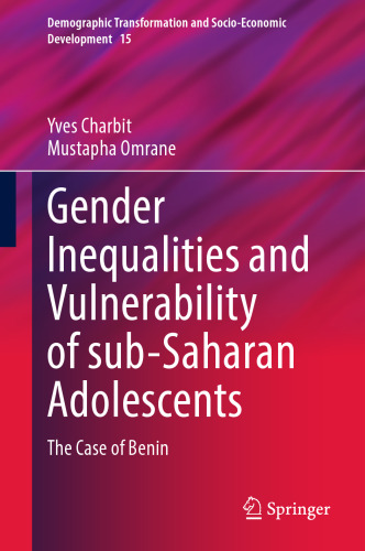 Gender Inequalities and Vulnerability of sub-Saharan Adolescents: The Case of Benin (Demographic Transformation and Socio-Economic Development, 15)