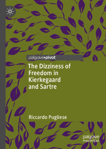 The Dizziness of Freedom in Kierkegaard and Sartre