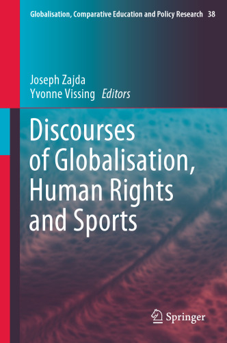 Discourses of Globalisation, Human Rights and Sports (Globalisation, Comparative Education and Policy Research, 38)
