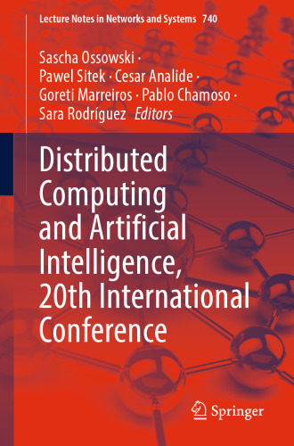 Distributed Computing and Artificial Intelligence, 20th International Conference (Lecture Notes in Networks and Systems, 740)