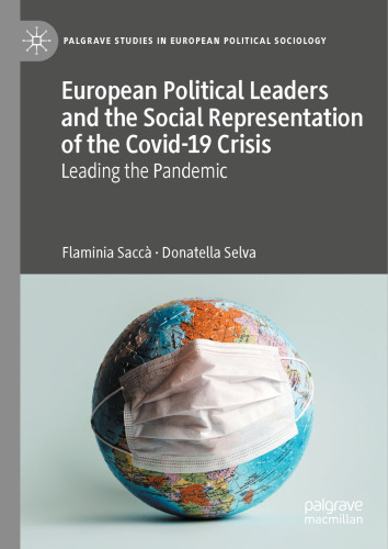 European Political Leaders and the Social Representation of the Covid-19 Crisis: Leading the Pandemic (Palgrave Studies in European Political Sociology)