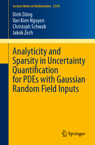Analyticity and Sparsity in Uncertainty Quantification for PDEs with Gaussian Random Field Inputs (Lecture Notes in Mathematics)