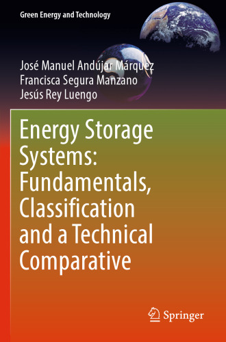 Energy Storage Systems: Fundamentals, Classification and a Technical Comparative (Green Energy and Technology)