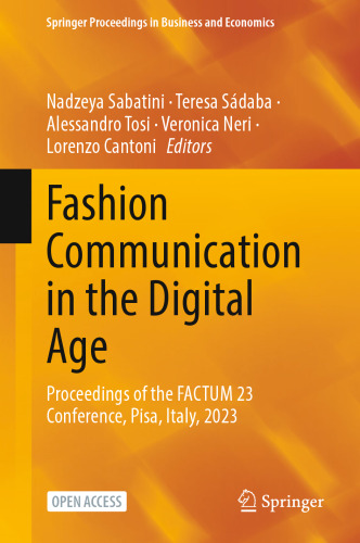 Fashion Communication in the Digital Age: Proceedings of the FACTUM 23 Conference, Pisa, Italy, 2023 (Springer Proceedings in Business and Economics)
