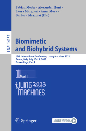 Biomimetic and Biohybrid Systems: 12th International Conference, Living Machines 2023, Genoa, Italy, July 10–13, 2023, Proceedings, Part I (Lecture Notes in Artificial Intelligence)