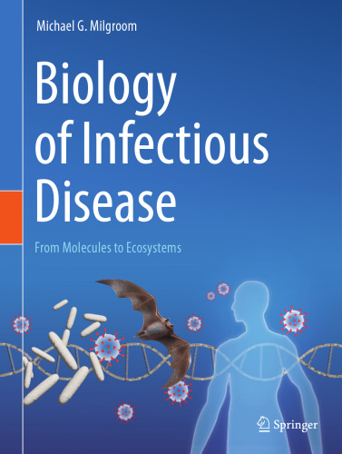 Biology of Infectious Disease: From Molecules to Ecosystems