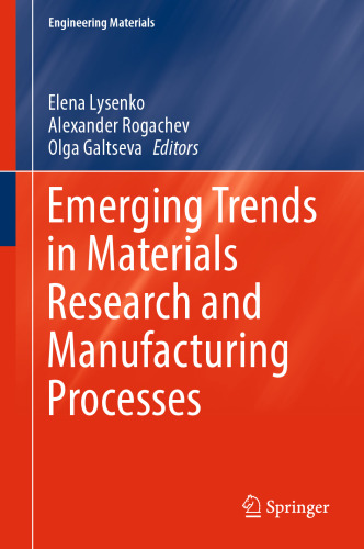 Emerging Trends in Materials Research and Manufacturing Processes (Engineering Materials)
