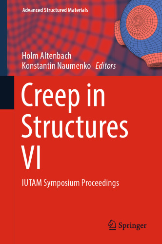 Creep in Structures VI: IUTAM Symposium Proceedings (Advanced Structured Materials, 194)