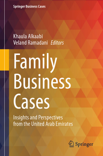 Family Business Cases: Insights and Perspectives from the United Arab Emirates (Springer Business Cases)