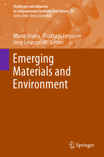 Emerging Materials and Environment (Challenges and Advances in Computational Chemistry and Physics, 37)