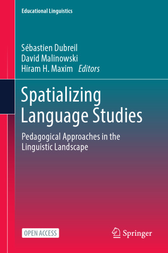 Spatializing Language Studies: Pedagogical Approaches in the Linguistic Landscape (Educational Linguistics, 62)