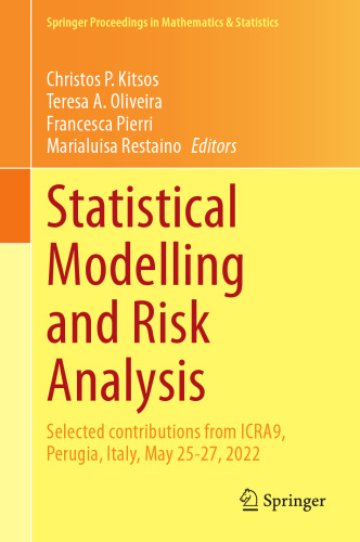 Statistical Modelling and Risk Analysis: Selected contributions from ICRA9, Perugia, Italy, May 25-27, 2022 (Springer Proceedings in Mathematics & Statistics, 430)