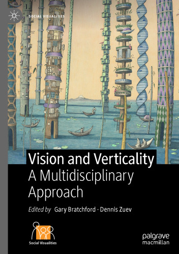 Vision and Verticality: A Multidisciplinary Approach (Social Visualities)