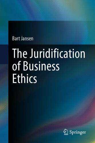 The Juridification of Business Ethics