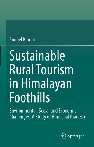 Sustainable Rural Tourism in Himalayan Foothills: Environmental, Social and Economic Challenges: A Study of Himachal Pradesh