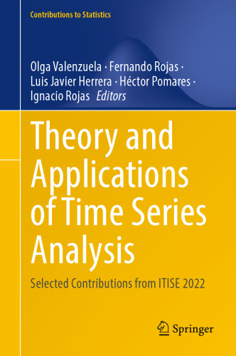 Theory and Applications of Time Series Analysis: Selected Contributions from ITISE 2022 (Contributions to Statistics)