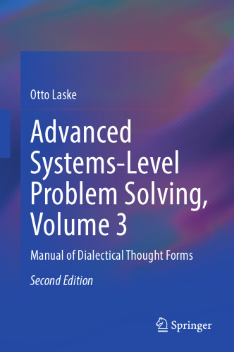 Advanced Systems-Level Problem Solving, Volume 3: Manual of Dialectical Thought Forms