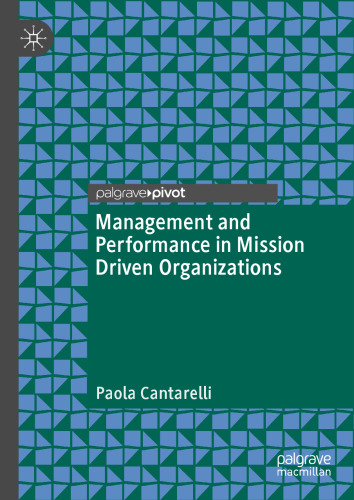 Management and Performance in Mission Driven Organizations: Enhancing Performance Through Micro-Level Behaviours (Governance and Public Management)