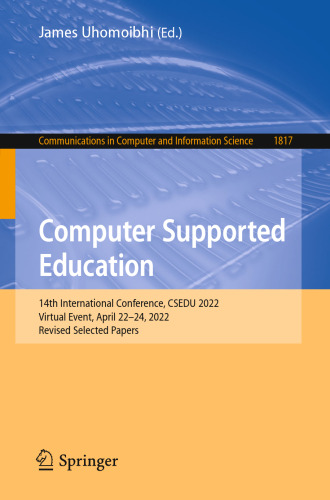 Computer Supported Education: 14th International Conference, CSEDU 2022, Virtual Event, April 22–24, 2022, Revised Selected Papers (Communications in Computer and Information Science)