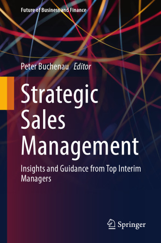 Strategic Sales Management: Insights and Guidance from Top Interim Managers (Future of Business and Finance)