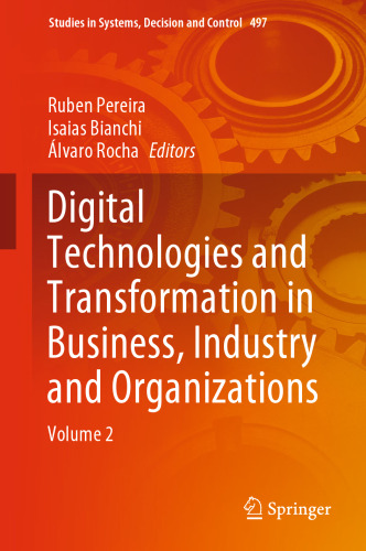 Digital Technologies and Transformation in Business, Industry and Organizations: Volume 2 (Studies in Systems, Decision and Control, 497)