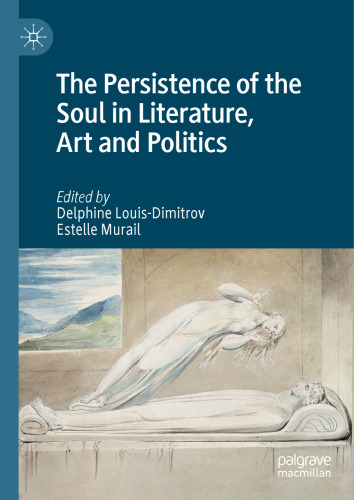 The Persistence of the Soul in Literature, Art and Politics
