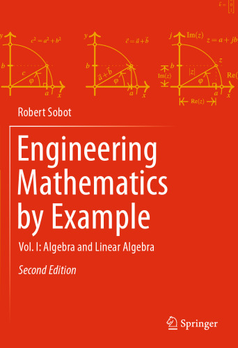 Engineering Mathematics by Example: Vol. I: Algebra and Linear Algebra (Engineering Mathematics by Example, 1)