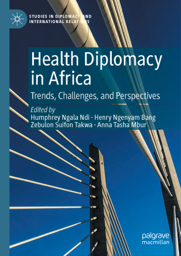 Health Diplomacy in Africa: Trends, Challenges, and Perspectives (Studies in Diplomacy and International Relations)