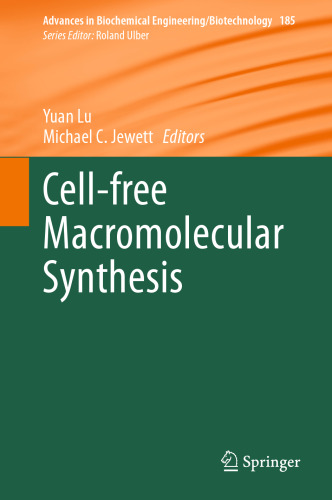 Cell-free Macromolecular Synthesis (Advances in Biochemical Engineering/Biotechnology, 185)