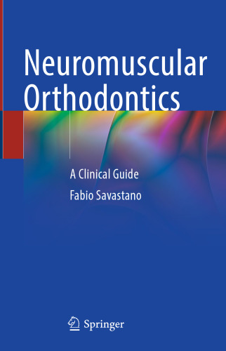 Neuromuscular Orthodontics: A Clinical Guide