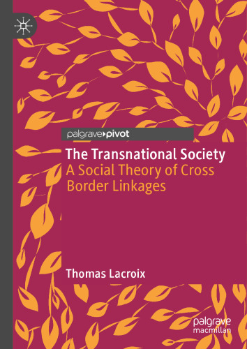 The Transnational Society: A Social Theory of Cross Border Linkages