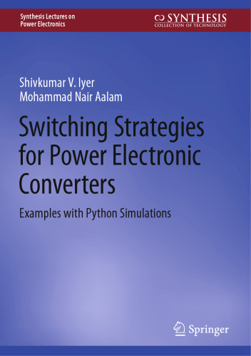 Switching Strategies for Power Electronic Converters: Examples with Python Simulations (Synthesis Lectures on Power Electronics)