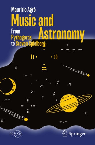 Music and Astronomy: From Pythagoras to Steven Spielberg (Popular Science)