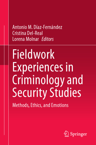 Fieldwork Experiences in Criminology and Security Studies: Methods, Ethics, and Emotions
