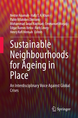 Sustainable Neighbourhoods for Ageing in Place: An Interdisciplinary Voice Against Global Crises