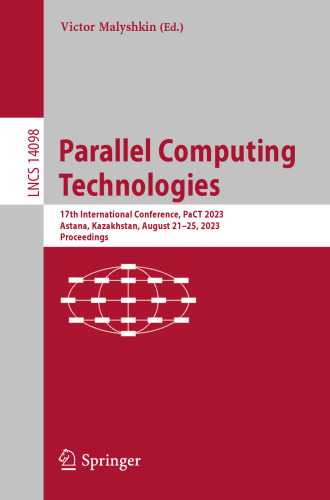 Parallel Computing Technologies: 17th International Conference, PaCT 2023, Astana, Kazakhstan, August 21–25, 2023, Proceedings (Lecture Notes in Computer Science)
