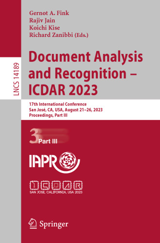 Document Analysis and Recognition - ICDAR 2023: 17th International Conference, San José, CA, USA, August 21–26, 2023, Proceedings, Part III (Lecture Notes in Computer Science)
